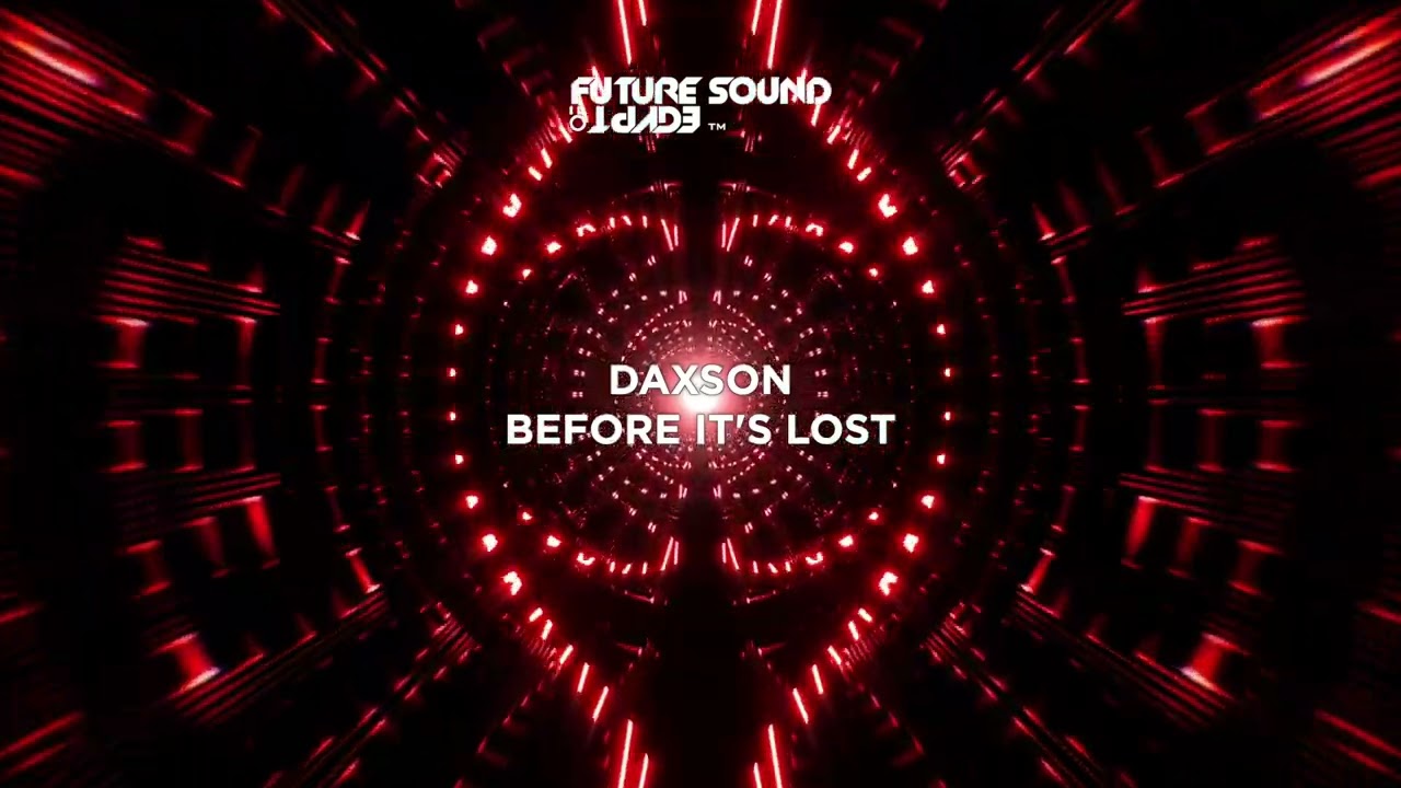Daxson - Before It's Lost