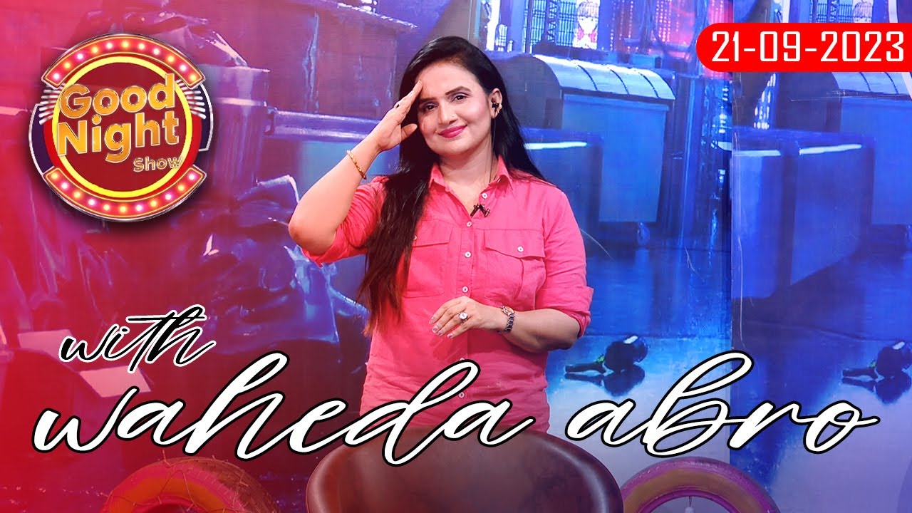 Good Night Show with Waheeda Abro 21-09-2023