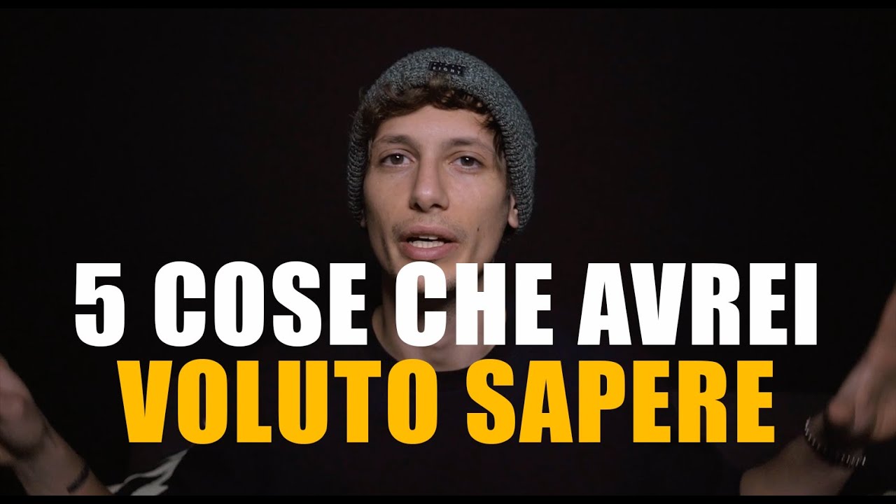 5 Cose Che Avrei Voluto Sapere a 18 Anni