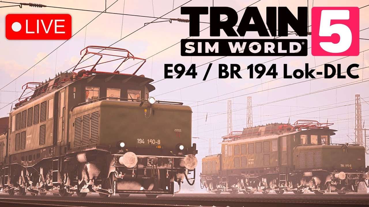 PREVIEW: BR 194 / E94 DLC von TSG! Livestream | TRAIN SIM WORLD 5