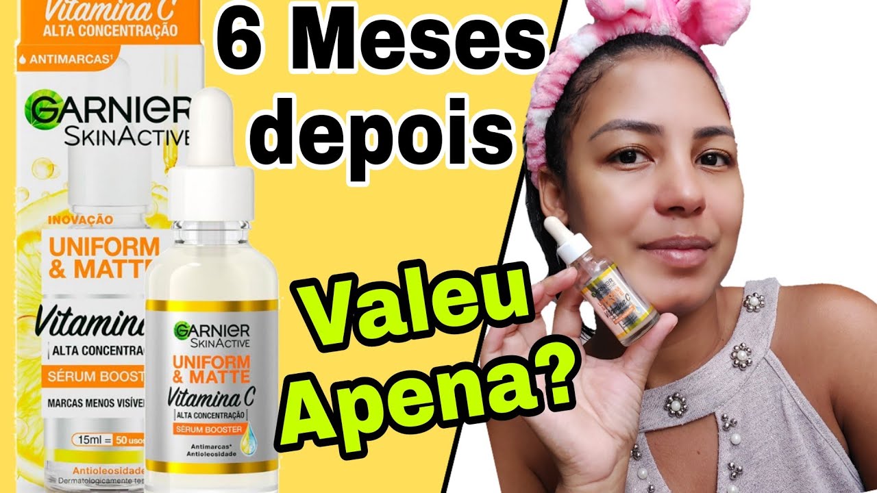 ✔️SÉRUM VITAMINA C GARNIER/ 6 MESES DEPOIS/ É BOM MESMO?