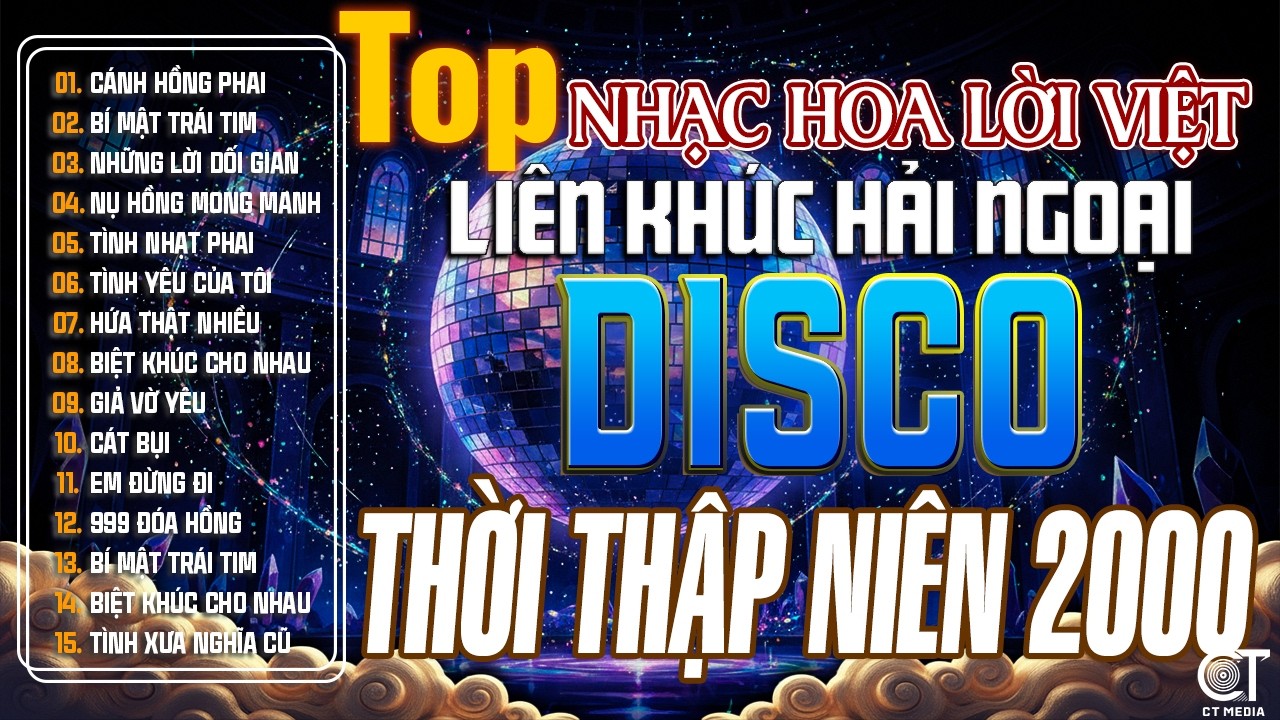 Liên Khúc Disco Xưa Hải Ngoại - Album Nhạc Hoa Lời Việt - Những Ca Khúc Hot Nhất Thời Thập Niên 2000