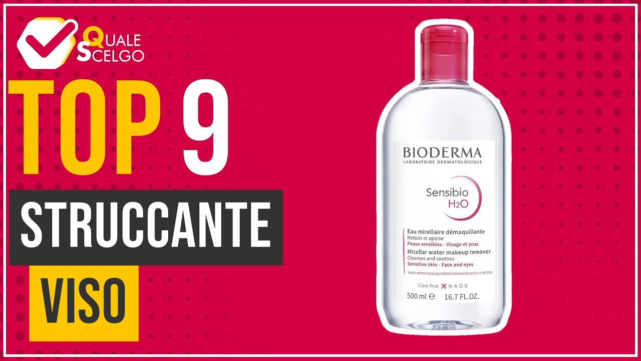 Struccante viso - Top 9 - (QualeScelgo)