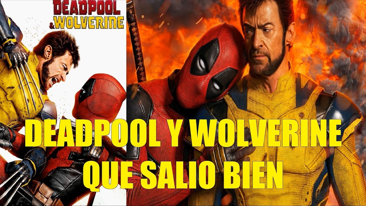 DEADPOOL Y WOLVERINE QUE SALIO BIEN RESEÑA RESUMEN EXPLICACIÓN HISTORIA FINAL POST CREDITOS
