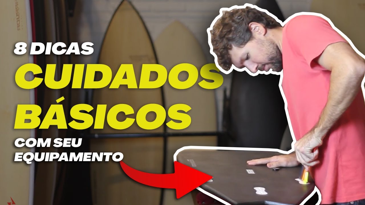 CUIDADOS BÁSICOS COM SUA PRANCHA DE SURF