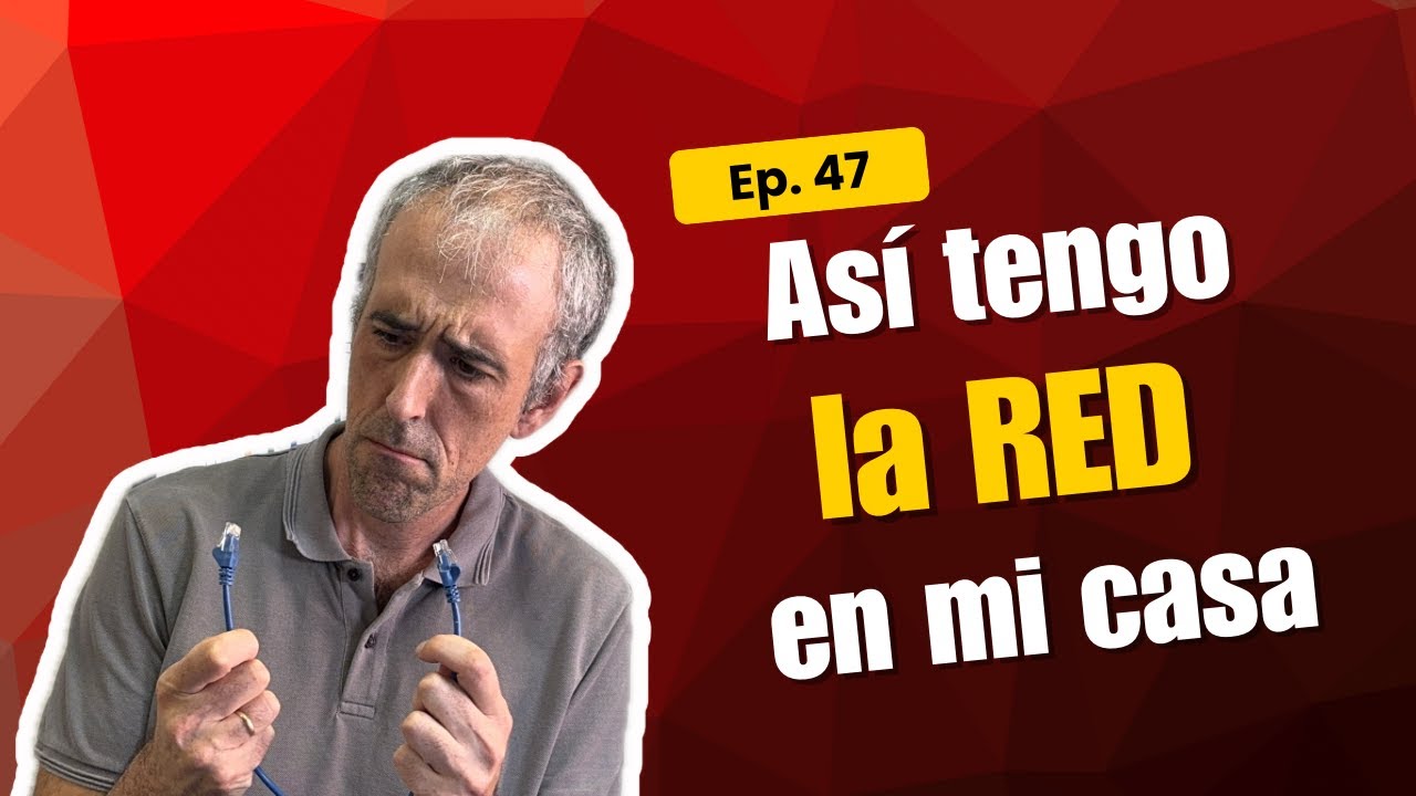 RTS/CTS. Ep. 47: Así tengo la red en mi casa (Ethernet + WiFi)