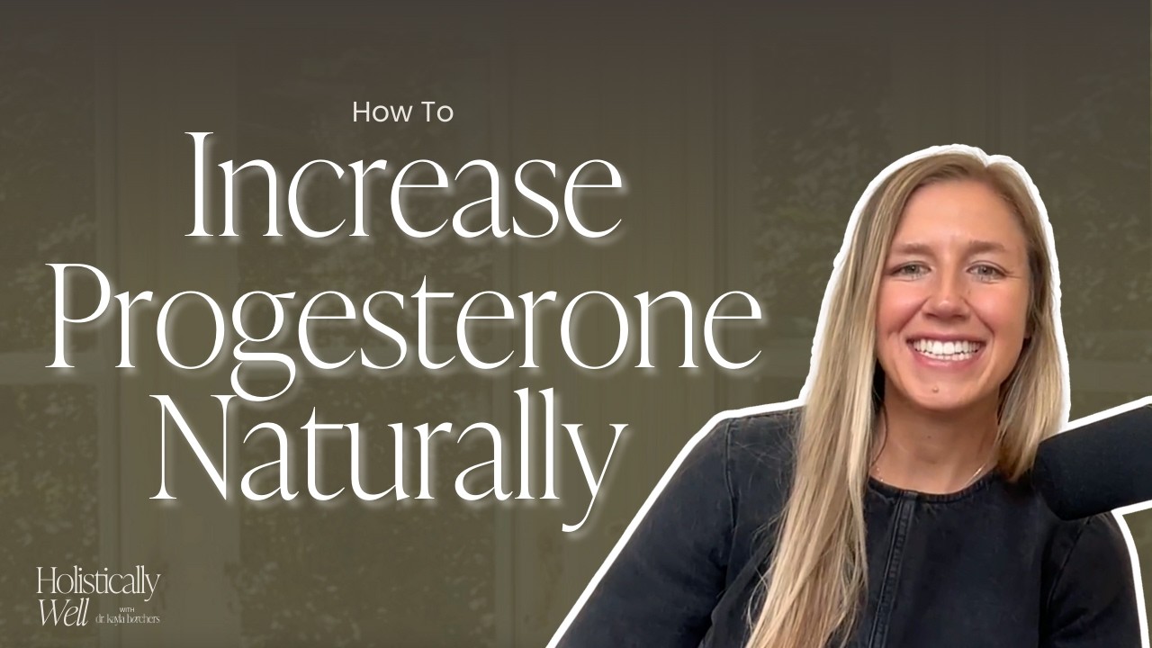 22 | How to Increase Progesterone Naturally: A Hormone-Safe Approach