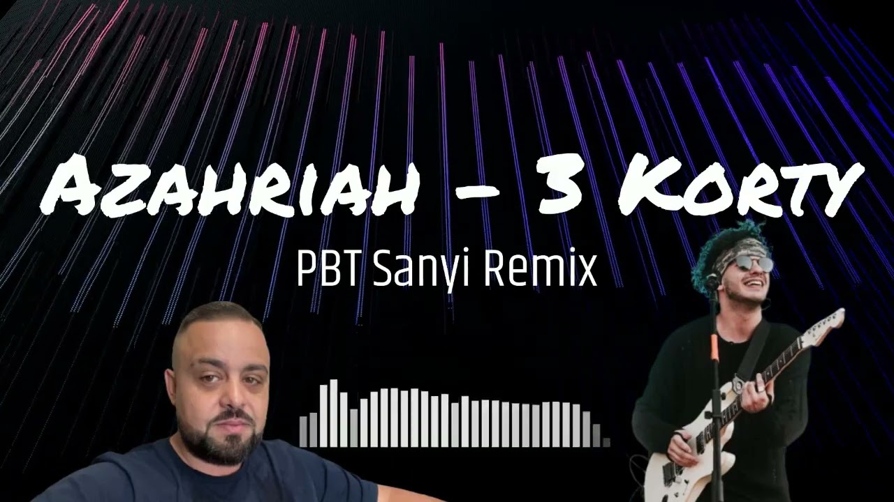 Azahriah 3 KORTY | PBT Sanyi Remix