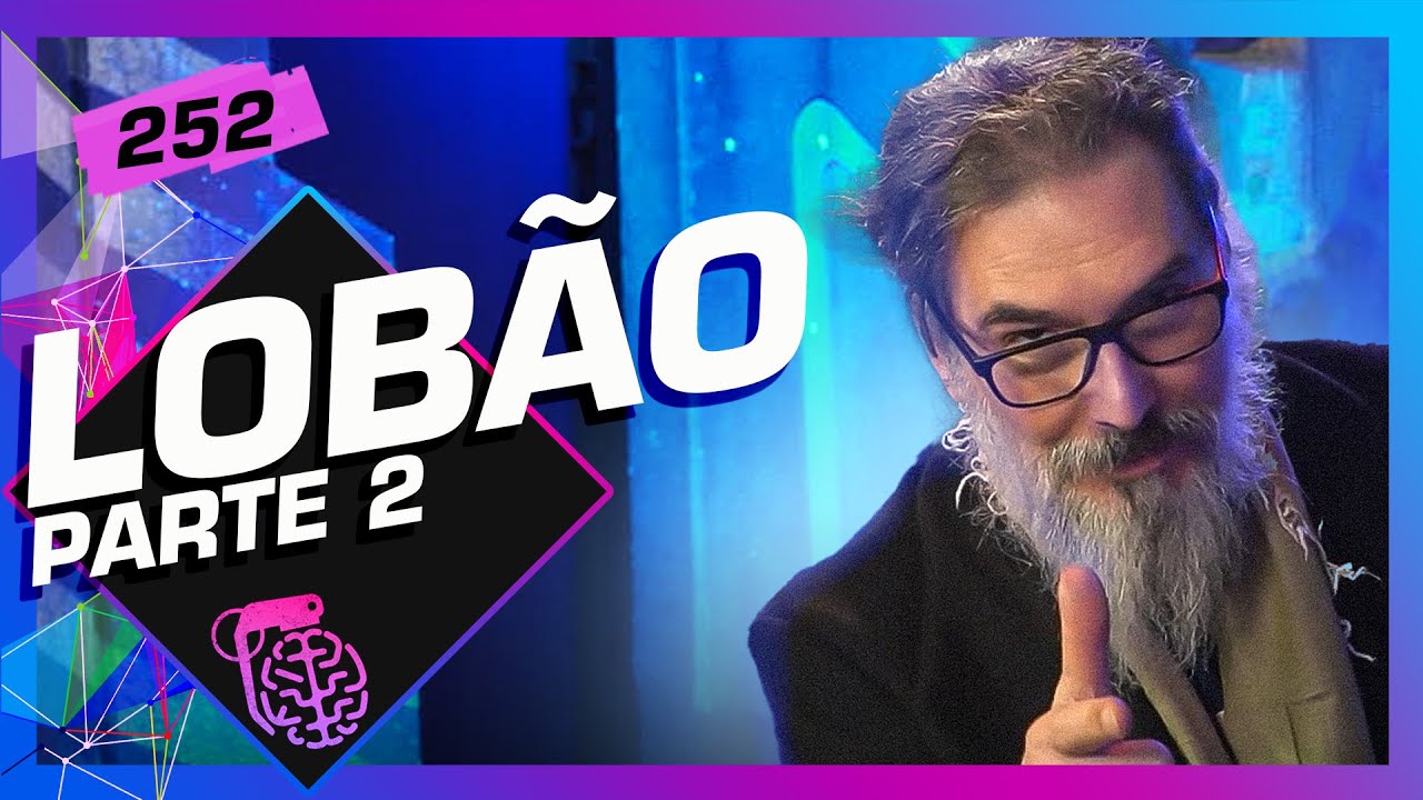 LOBÃO - PARTE 2 - Inteligência Ltda. Podcast #252