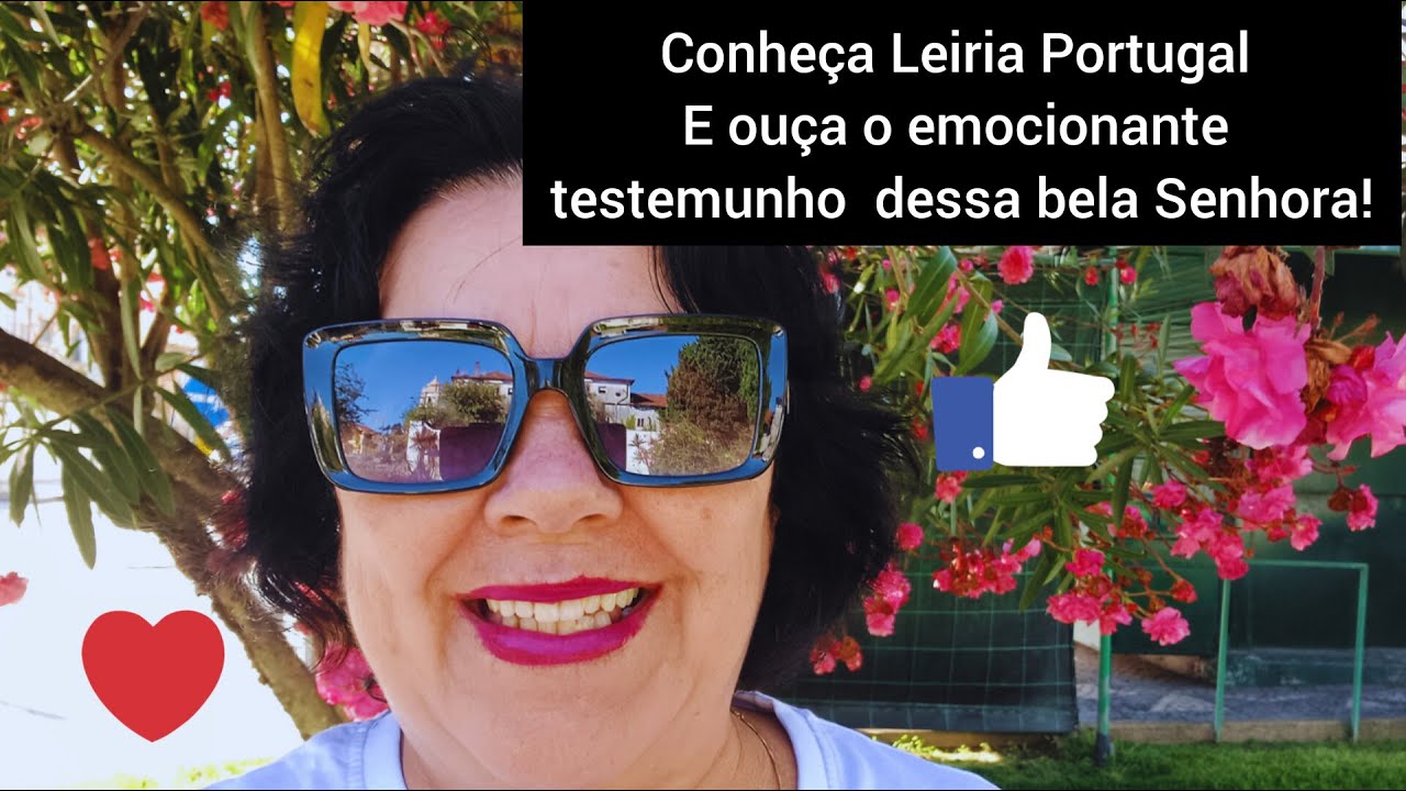 Conheça Leiria Portugal ,e o emocionante testemunho de vida dessa bela senhora!  #pontosturísticos