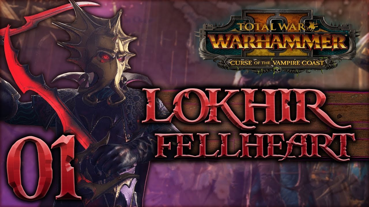 [1] Total War: WARHAMMER II (Lokhir Fellheart) - Curse of the Vampire Coast w/ SurrealBeliefs