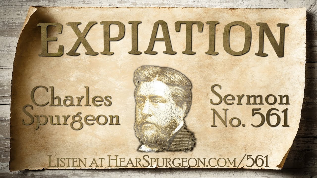 561. Expiation - Charles Spurgeon Sermon Audio - Substitutionary Atonement - Isaiah 53