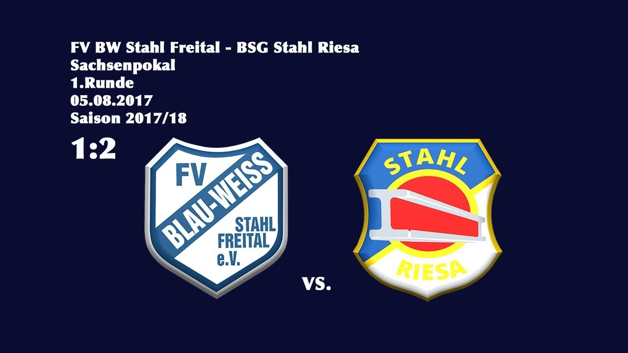 Sachsenpokal - (2017/18) / 1.Runde / FV BW Stahl Freital - BSG Stahl Riesa  1:2