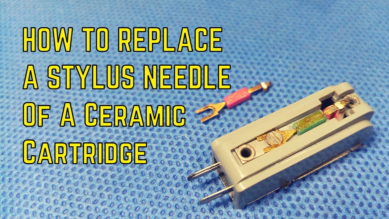How To Replace A Stylus Needle Of A Ceramic Cartridge || UPDATED