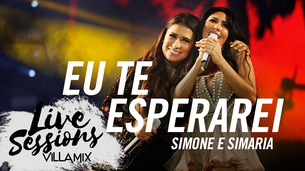 Eu te esperarei - Simone e Simaria - Live Sessions - Villa Mix Festival Fortaleza