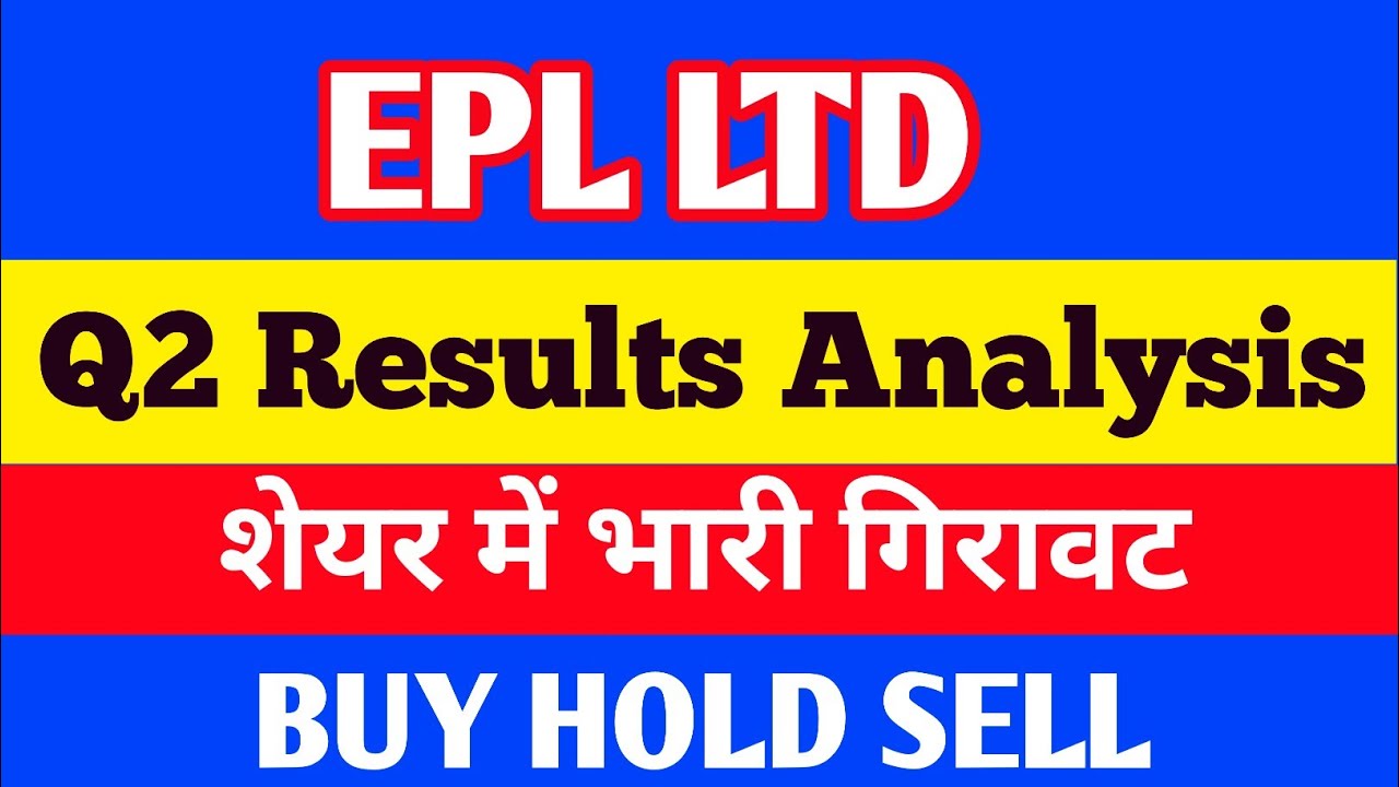EPL LTD Q2 Results | EPL Share q2 Results | EPL Share Latest News | EPL LTD | EPL Share | IKSM