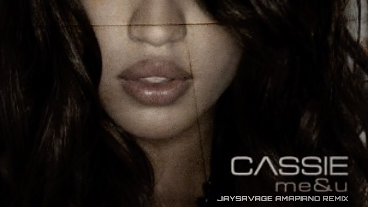 JaySavage - Cassie Me & U (Amapiano Remix)