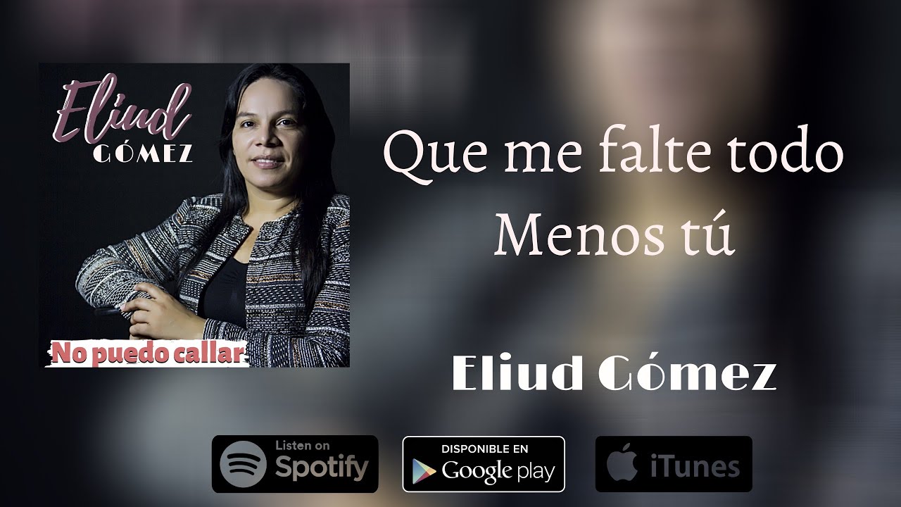 Que me falte todo menos T&uacute; - Eliud Gomez  (Audio Oficial)