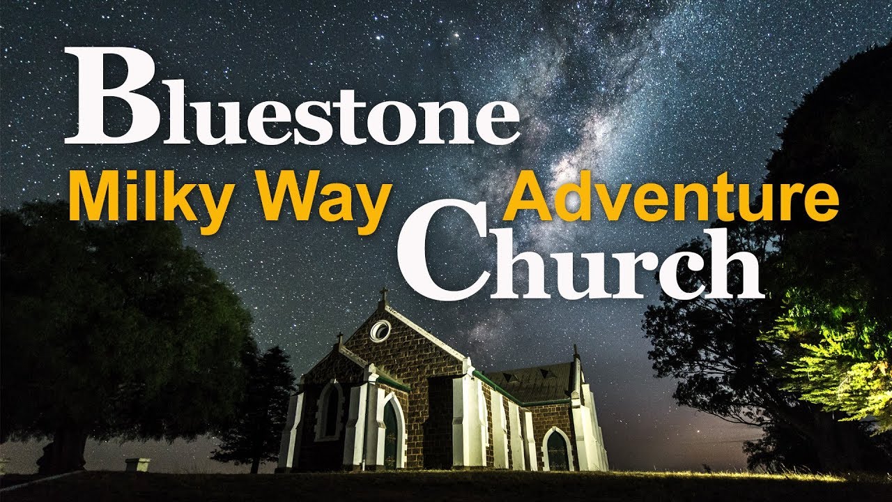 Bluestone Church Milky Way Adventure