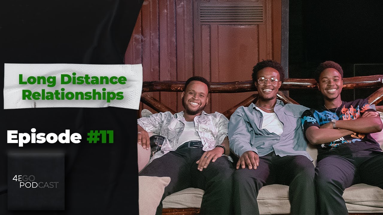 4EGO PODCAST: Long Distance Relationships [Episode 11]