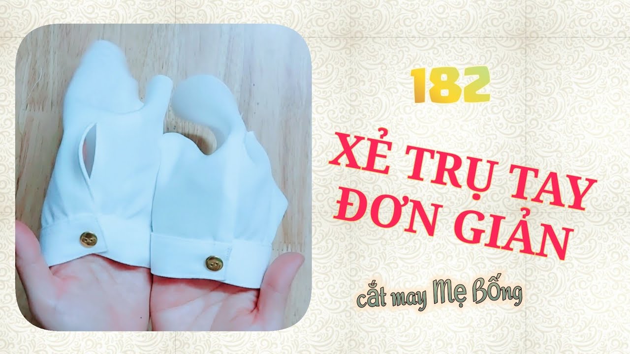 🌻 182 🌻 how to split sleeve for shirt / Hướng dẫn XẺ TRỤ TAY ÁO ĐƠN GIẢN NHẤT - Cắt may Mẹ Bống 182