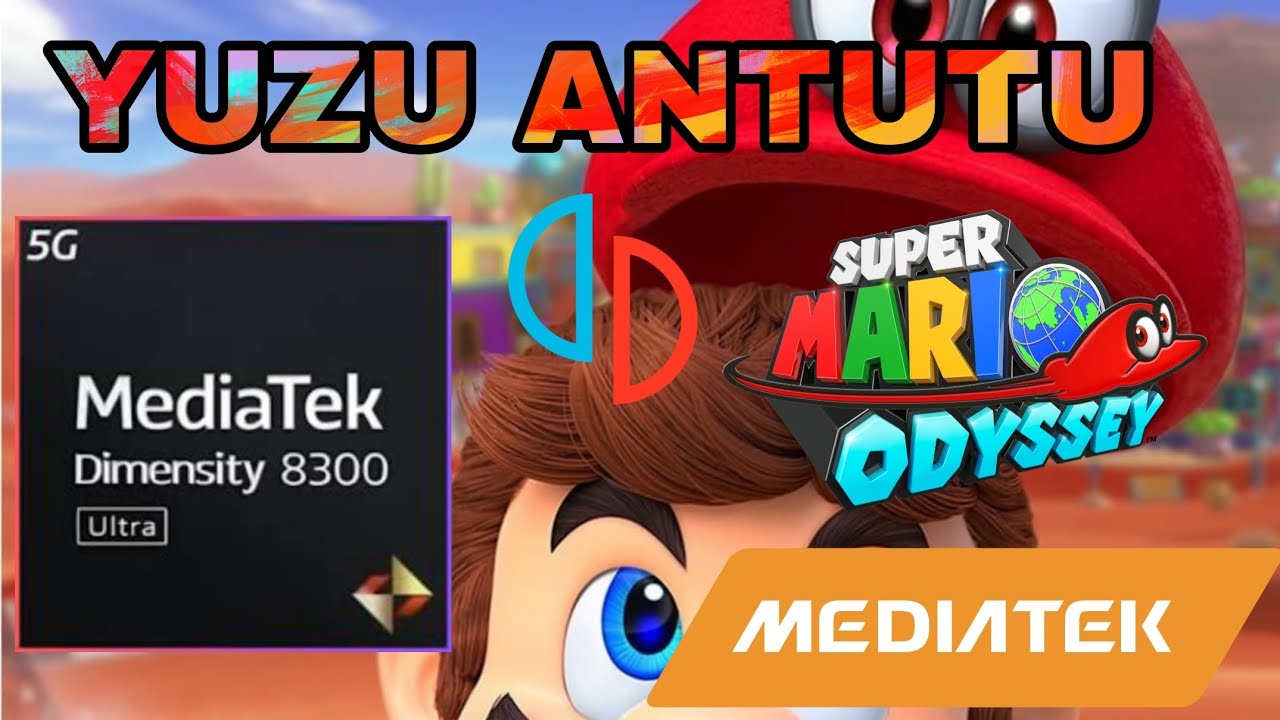Dimensity 8300 Ultra - Yuzu Antutu - Super Mario Odyssey