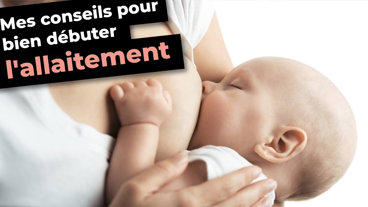 Comment bien débuter l'allaitement?