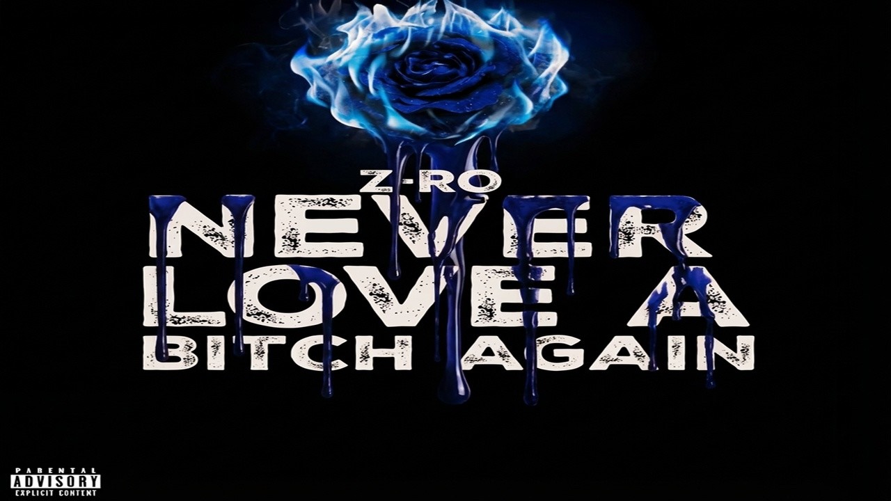 Z-Ro/ Never Love A B*tch Again/ 