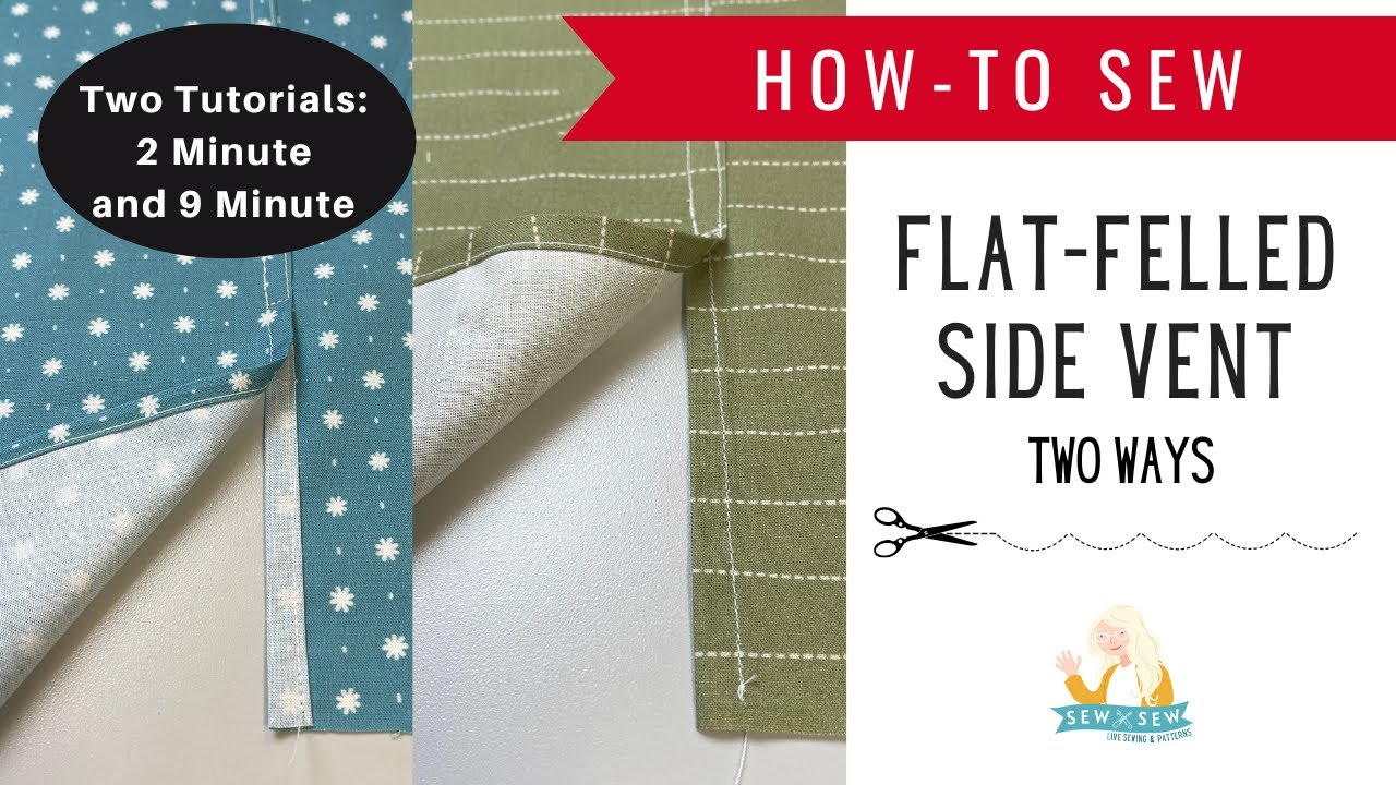 How to Sew A Side Vent with a Flat Felled Seam -Short and Long Tutorials