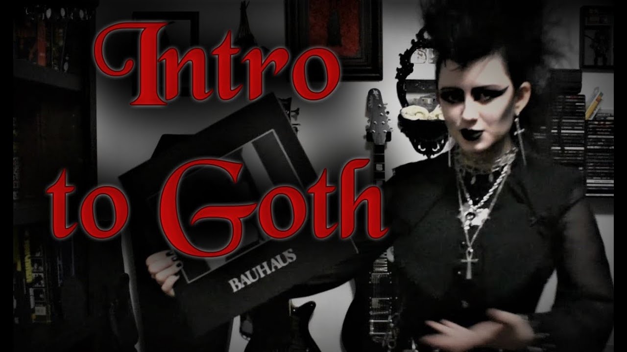Intro to Goth