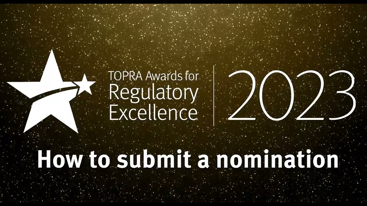 TOPRA Awards for Regulatory Excellence: How to nominate (tutorial)