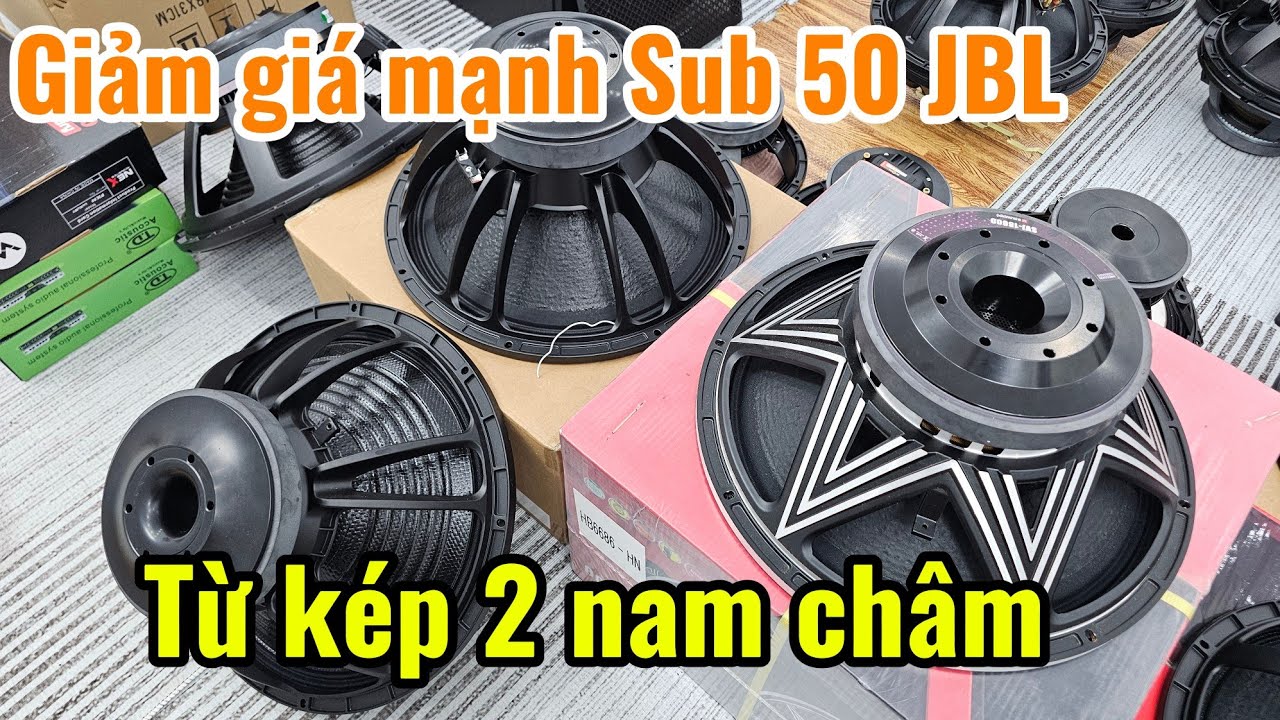 Thanh lý tri ân giảm giá sâu mẫu Sub 50 JBL coil 100,nam châm kép.Zalo:0971.088.499