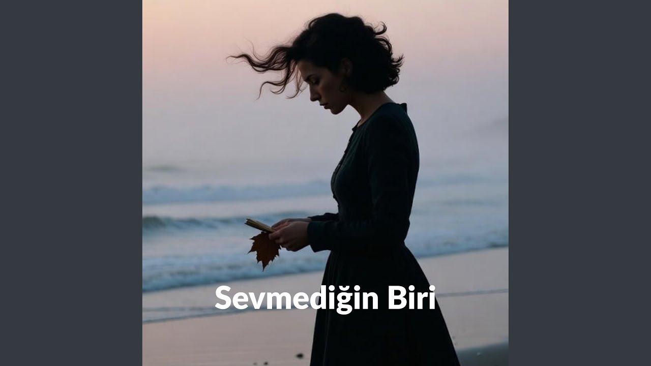 Sevmediğin Biri