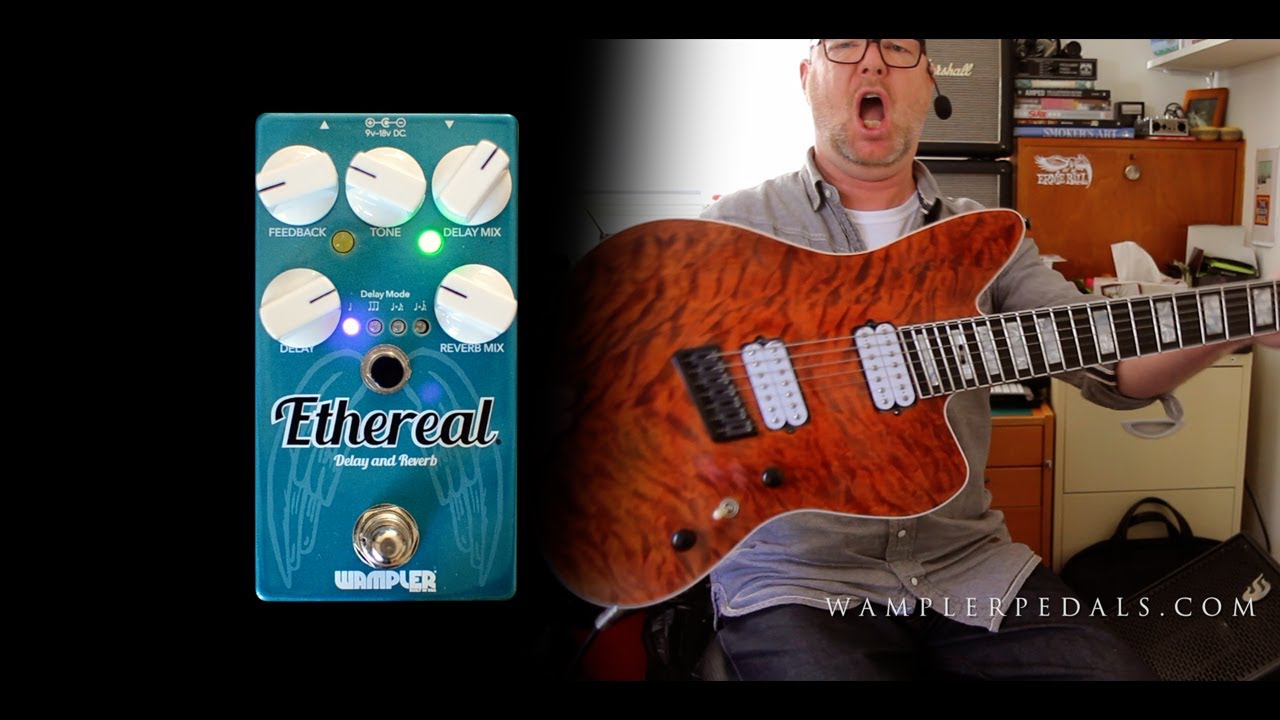 Wampler: ETHEREAL Delay & Reverb - Distortion demo