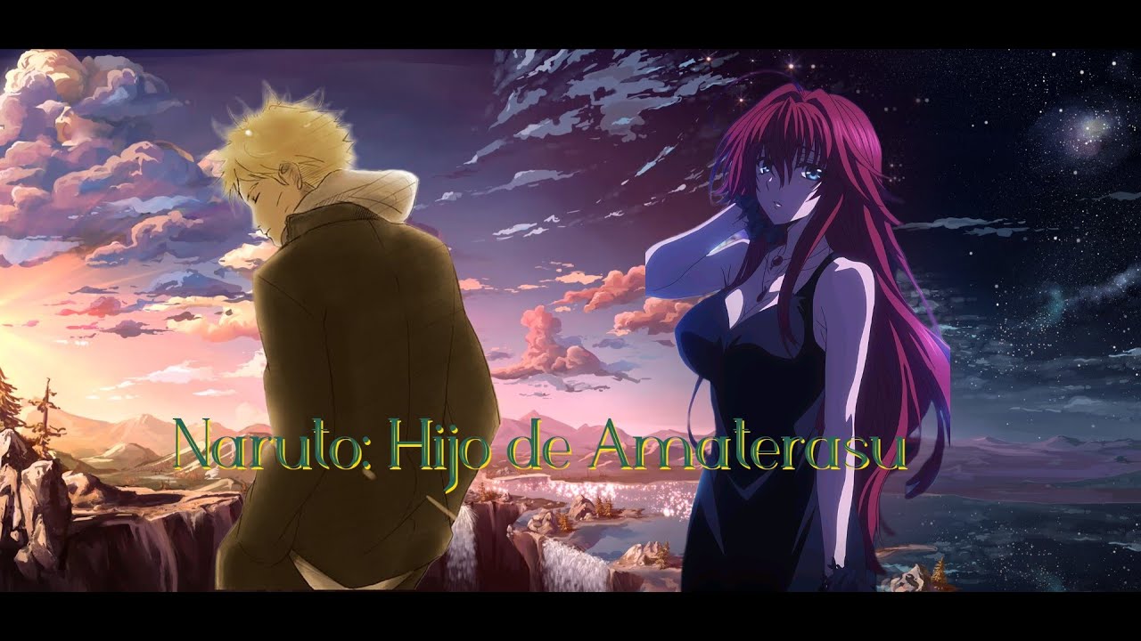 Naruto: Hijo de Amaterasu (Naruto x High School DxD) [One-Shot]  Parte 1