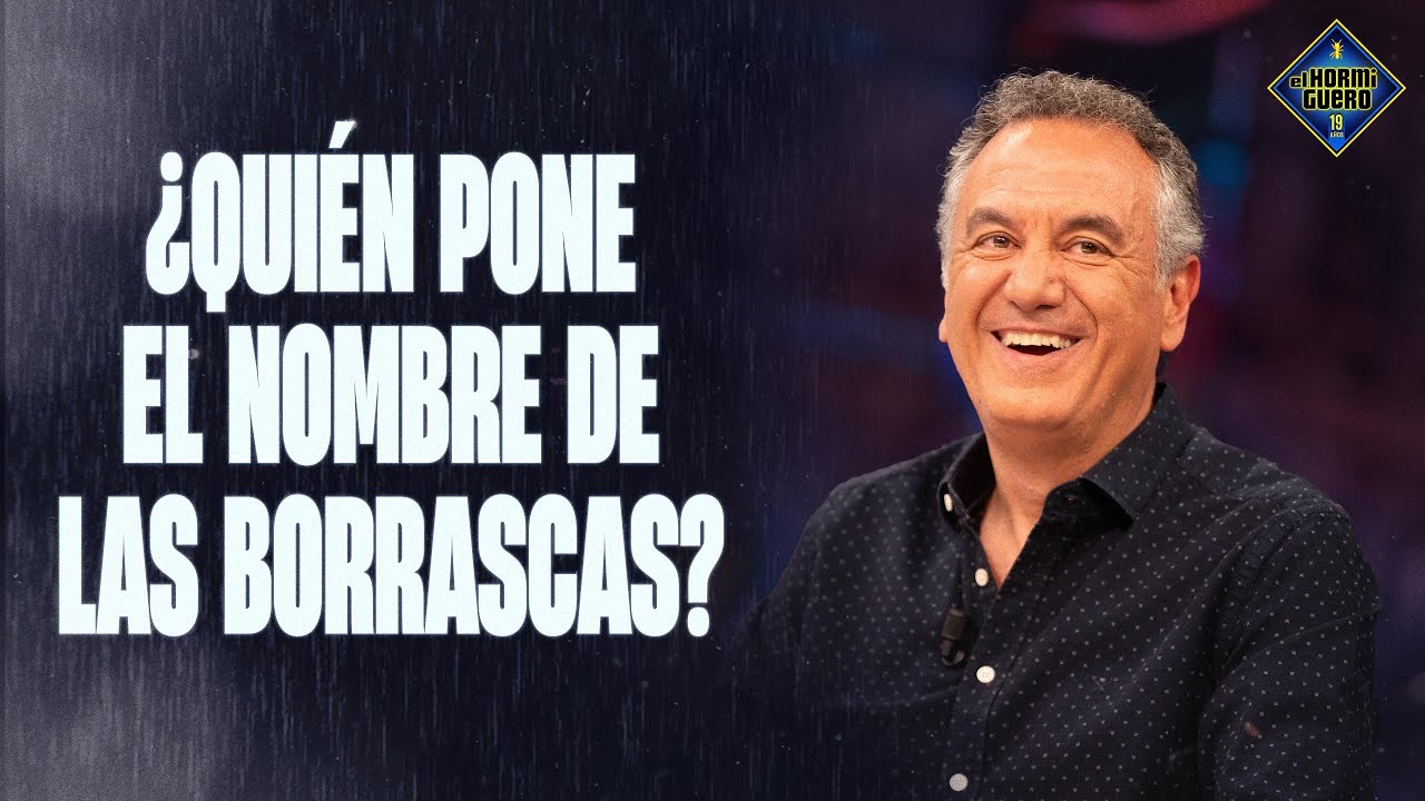 &iquest;Qui&eacute;n pone el nombre a las borrascas? Roberto Brasero responde - El Hormiguero