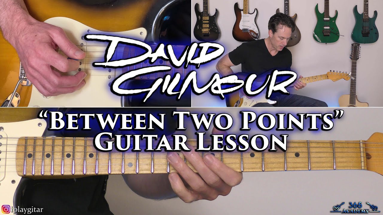 David Gilmour - Between Two Points Guitar Lesson (FULL SONG)
