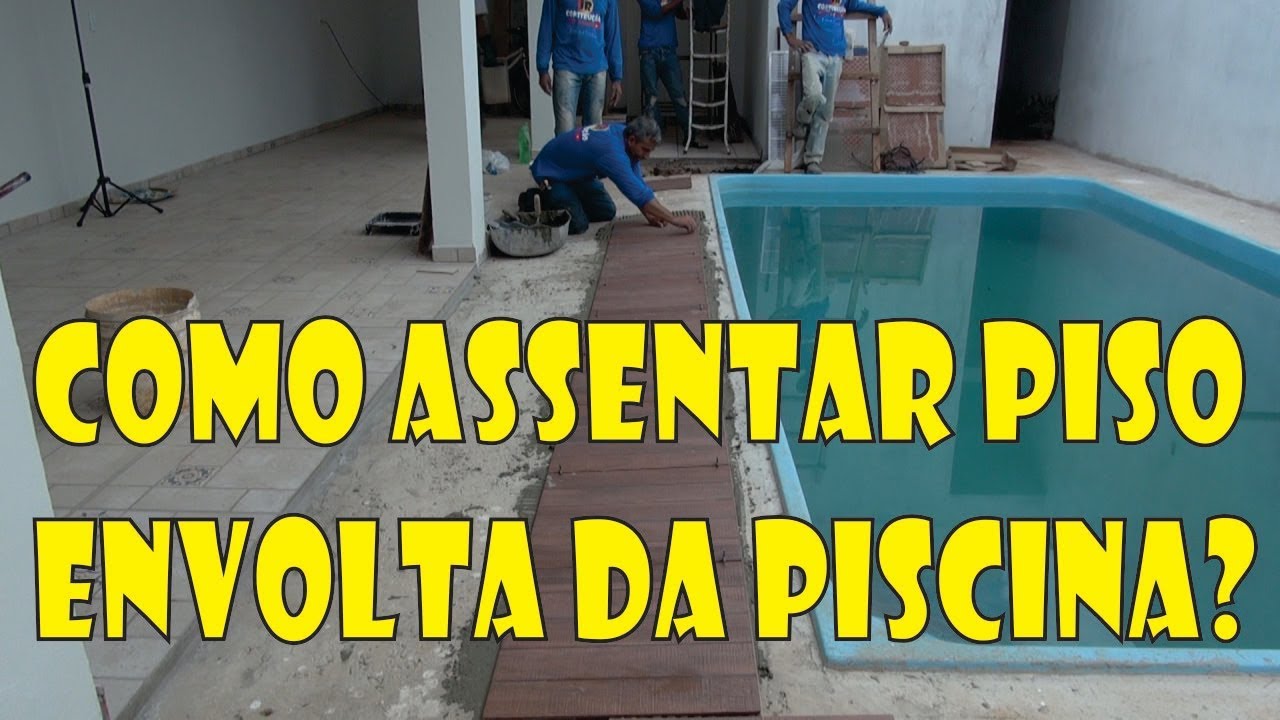 COMO ASSENTAR PISO EM VOLTA DA PISCINA