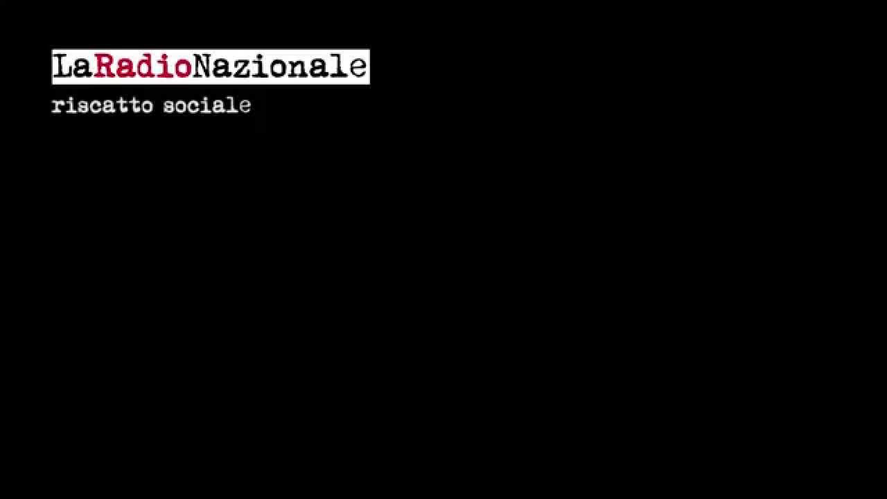 LaRadioNazionale RISCATTO SOCIALE audio