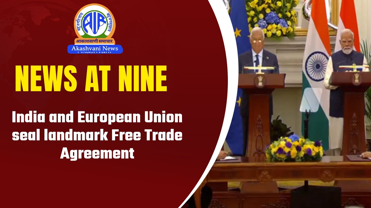 India and European Union seal landmark Free Trade Agreement | 27 January