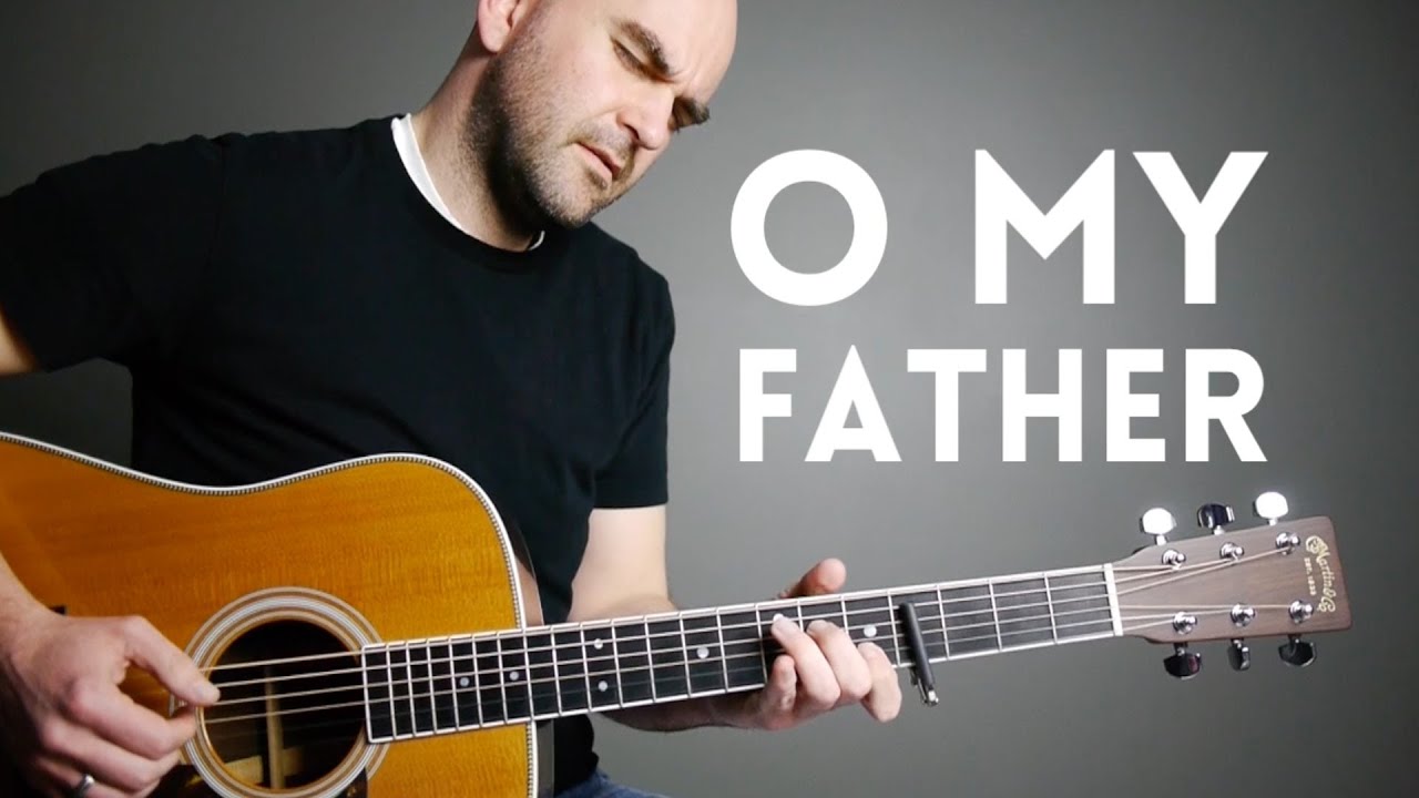 O My Father - Acoustic Guitar Hymn
