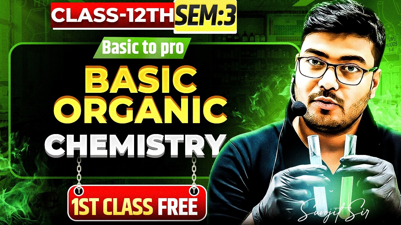 Basic Organic Chemistry Class 12 SEM 3 | WB Board Chemistry 2026 | 1st Class Free | Suvojit Sir