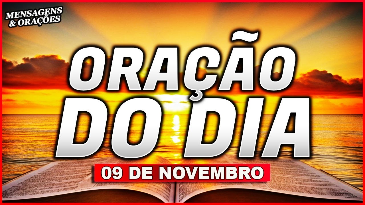 ORA&Ccedil;&Atilde;O DO DIA 09 DE NOVEMBRO