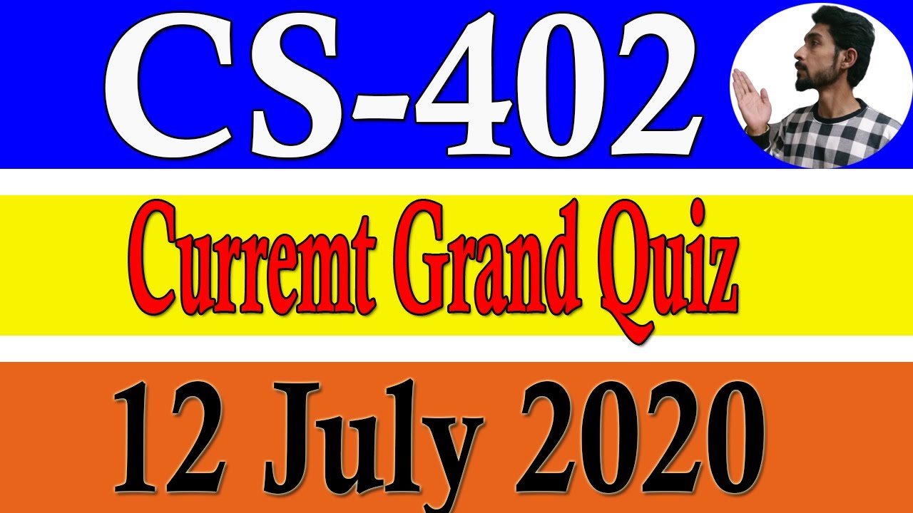 CS 402 || Cs-402 Cruent Grand Quiz July 2020 Solved by vickylab