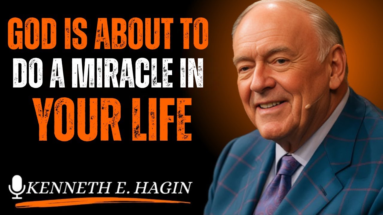 &ldquo;God Is About To Do A Miracle In Your Life| Kenneth E Hagin style