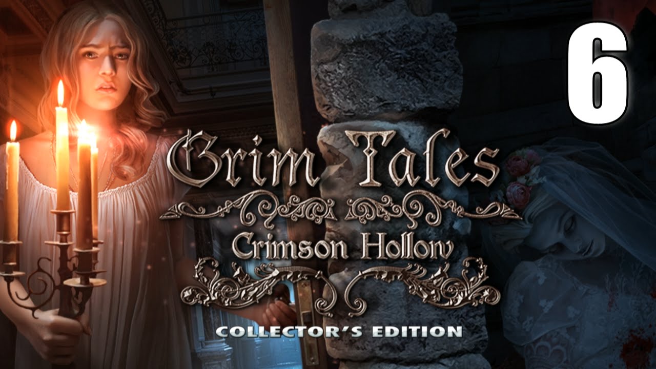 Grim Tales 11: Crimson Hollow CE [06] w/YourGibs - Part 6 #HOPA #YourGibsLive
