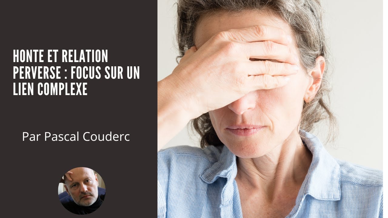 HONTE ET RELATION PERVERSE : FOCUS SUR UN LIEN COMPLEXE