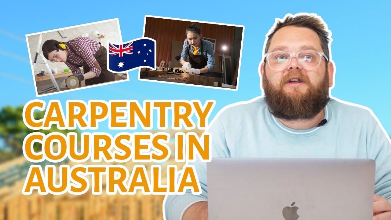 Everything you need to know about studying a Carpentry Course in Australia