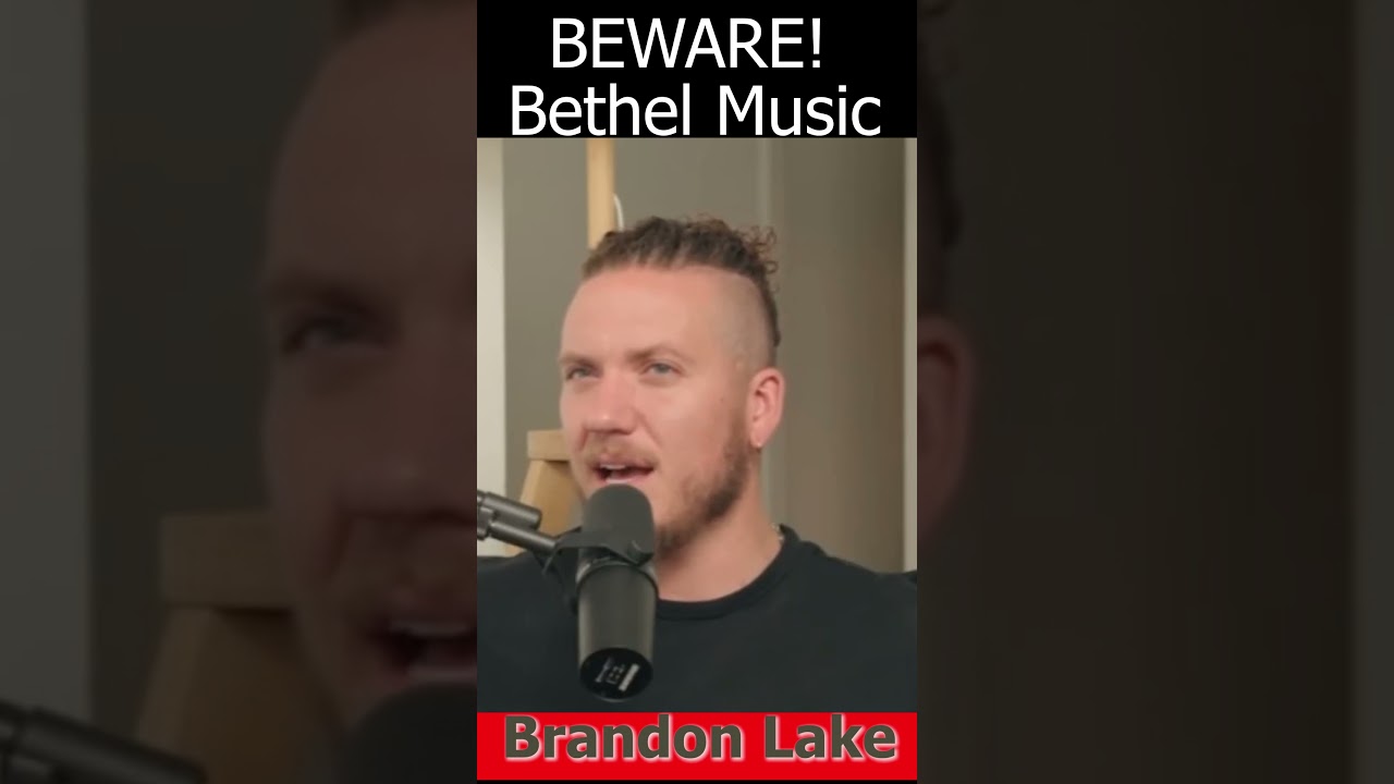 Heresy of Bethel Music - Brandon Lake