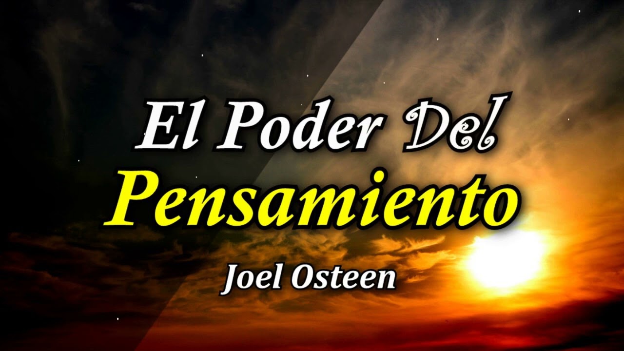 El Poder del Pensamiento - Por Joel Osteen